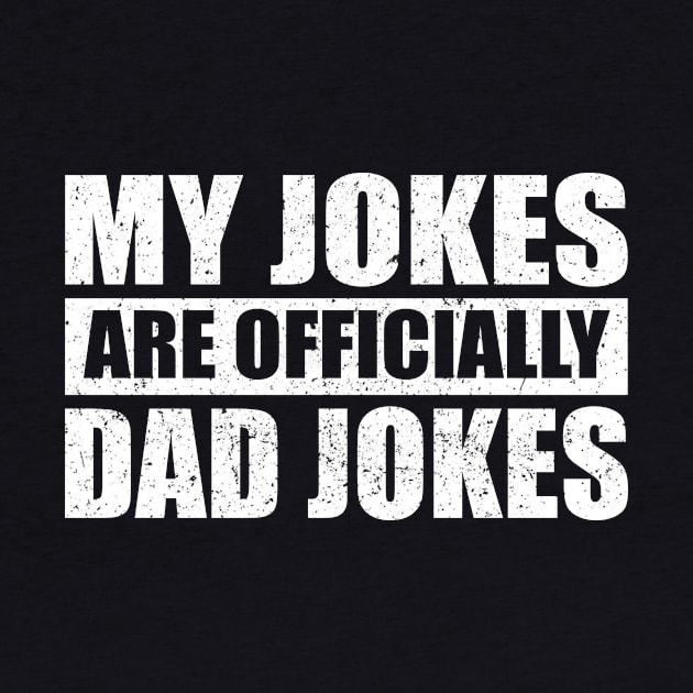 My Jokes Are Officially Dad Jokes - Funny Mens Rad Dad - Vintage Daddy for Father's Day Christmas by Merricksukie3167